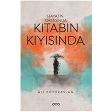 Hayatın Ortasında Kitabın Kıyısında - Ali Büyükaslan