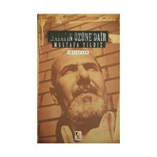 Hayatın Özüne Dair - Mustafa Ayyıldız