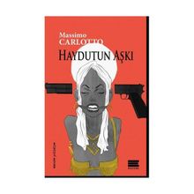 Haydutun Aşkı - Massimo Carlotto