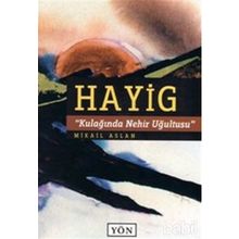 HAYIG KULAĞINDA NEHIR UĞULTUSU - MIKAIL ASLAN