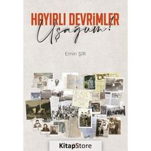 Hayırlı Devrimler Uşağum! Emin Şir