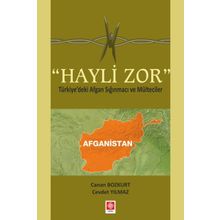 Hayli Zor - Türkiye'deki Afgan Sığınmacı ve Mülteciler Ekin Yayınevi