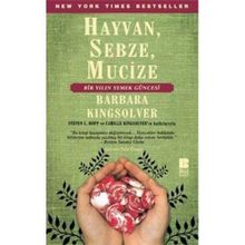 HAYVAN, SEBZE, MUCIZE - BARBARA KINGSOLVER