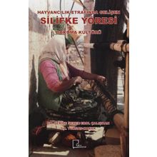 Hayvancılık Etrafında Gelişen Silifke Yöresi Dokuma Kültürü - Şerife Seher Erol Çalışkan