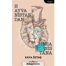 Hayvanistandan İnsanistana - Kaya Öztaş