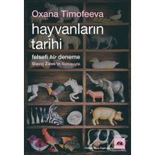 Hayvanların Tarihi: Felsefi Bir Deneme - Oxana Timofeeva