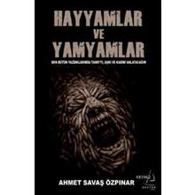 HAYYAMLAR VE YAMYAMLAR BEN BÜTÜN YAPTIKLARIMDA TANRIYI, AŞKI VE KADINI ANLATACAĞIM - AHMET SAVAŞ ÖZPINAR