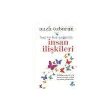 Haz ve Hız Çağında İnsan İlişkileri - Nazlı Özburun