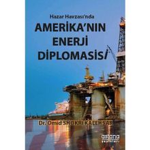 Hazar Havzasında Amerikanın Enerji Diplomasisi - Omid Shokri Kalehsar