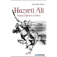 HAZRETI ALI HAYATI, ÖĞÜTLERI, CENKLERI - GENEL