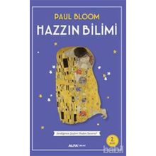 HAZZIN BILIMI EVDİĞİMİZ ŞEYLERİ NEDEN SEVERIZ? - PAUL BLOOM