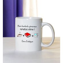 Hediye Rengi İsme Özel Rahatsız Etme Temalı Kupa Bardak