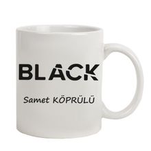 Hediye Rengi İsme Özel Tasarımlı Black Kupa Bardak