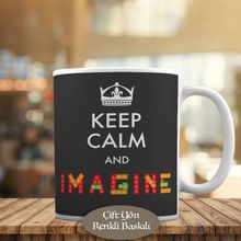 HEDIYELIK-280 Keep Calm And Imagine Yazılı Motivasyon Kupa Bardak