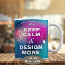 HEDIYELIK-356 Keep Calm Desing More Yazılı Motivasyon Kupa Bardak