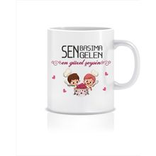 Hediyenza Sen Başıma Gelen En Güzel Şeysin Tasarım Kupa Bardak