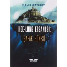 Hee-Long Efsanesi: Şafak Güneşi Melis Öztibet