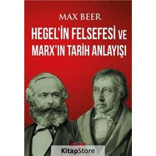 Hegel'in Felsefesi ve Marx'ın Tarih Anlayışı - Max Beer