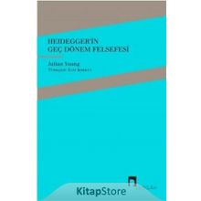 Heidegger'in Geç Dönem Felsefesi - Julian Young