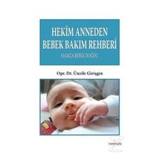 Hekim Anneden Bebek Bakım Rehberi Hamza Bebek Doğdu - Ünzile Girişgin
