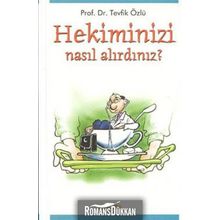 Hekiminizi Nasıl Alırdınız? - Tevfik Özlü