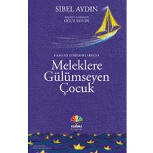 Hemato Koridorlarında Meleklere Gülümseyen Çocuk - Sibel Aydın