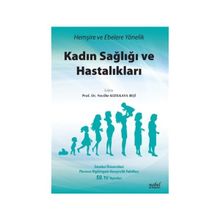 Hemşire ve Ebelere Yönelik Kadın Sağlığı ve Hastalıkları - Nezihe Kızılkaya Beji