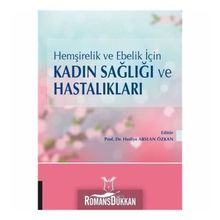 Hemşirelik Ve Ebelik Için Kadın Sağlığı Ve Hastalıkları - Hediye Arslan Özkan