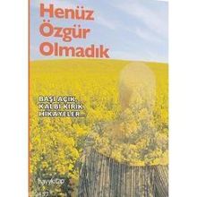HENÜZ ÖZGÜR OLMADIK - NESLIHAN AKBULUR, HILAL KAPLAN, HAVVA YILMAZ