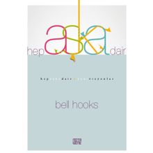 Hep Aşka Dair - Bell Hooks