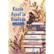 Hep Farklı Hikayeler-Küçük Aysel'in Günlüğü-3 Kitap Takım - Kolektif