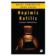 Hepimiz Katiliz - Mesut Demirbilek Onur Akhan