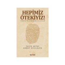 Hepimiz Ötekiyiz - Ahmet Kızılkaya Yasin Aktay