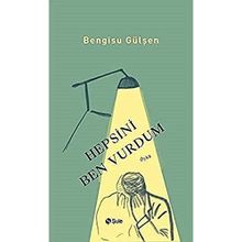 Hepsini Ben Vurdum - Bengisu Gülşen