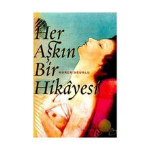 HER AŞKIN BIR HIKAYESI - NURER UĞURLU