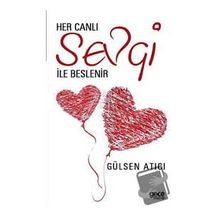 Her Canlı Sevgi ile Beslenir - Gece Kitaplığı