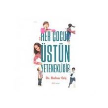 HER ÇOCUK ÜSTÜN YETENEKLIDIR - BAHAR ERIŞ