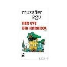 HER EVDE BIR KARAKOL - MUZAFFER İZGU