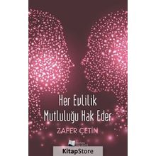 Her Evlilik Mutluluğu Hak Eder - Zafer Çetin