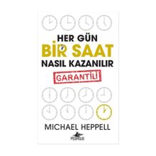 Her Gün Bir Saat Nasıl Kazanılır - Michael Heppell