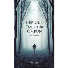 Her Gün Özetidir Ömrün - Selim Gündüzalp