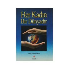 HER KADIN BIR DÜNYADIR - ZARIFE KÖKSAL TAŞOVA