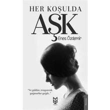 Her Koşulda Aşk-Enes Özdemir