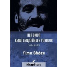 Her Ömür Kendi Gençliğinden Vurulur - Yılmaz Odabaşı