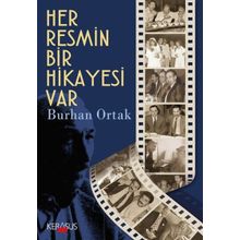 Her Resmin Bir Hikayesi Var - Burhan Ortak