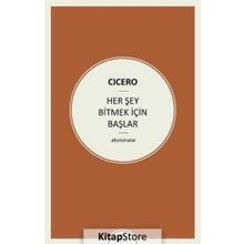 Her Şey Bitmek İçin Başlar - Marcus Tullius Cicero