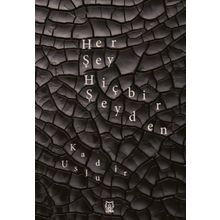 Her Şey Hiçbir Şeyden - Kadir Uslu