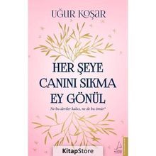 Her Şeye Canını Sıkma Ey Gönül - Uğur Koşar