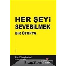Her Şeyi Sevebilmek Bir Ütopya - Paul Shepheard