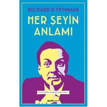 Her Şeyin Anlamı - richard feynman